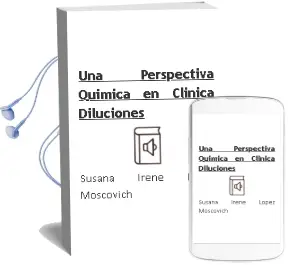 Descargar AudioLibro Una Perspectiva Quimica en Clinica. Diluciones de Susana Irene Lopez Moscovich año 2005