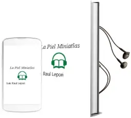 Descargar AudioLibro La Piel - Miniatlas de Luis Raul Lepori año 2005