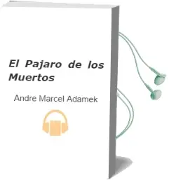 Descargar AudioLibro El Pájaro de los Muertos de André Marcel Adamek año 2005