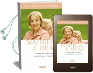 Descargar AudioLibro Madres e Hijas: Creando un Legado de Salud Fisica y Emocional de Christiane Northrup año 2006