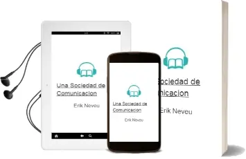 Descargar AudioLibro ¿Una Sociedad de Comunicación? de Erik Neveu año 2006