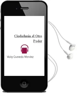 Descargar AudioLibro Ciudadanía, el Otro Poder de Vicky Quevedo Méndez año 2006