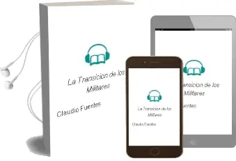Descargar AudioLibro La Transición de los Militares de Claudio Fuentes año 2006