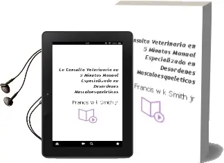 Descargar AudioLibro La Consulta Veterinaria en 5 Minutos. Manual Especializado en Desordenes Musculoesqueleticos de Francis W.K. Smith Jr. año 2006