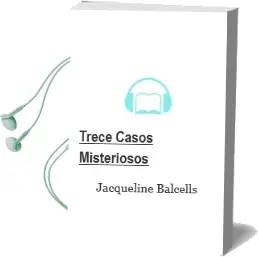 Descargar AudioLibro Trece Casos Misteriosos  de Jacqueline Balcells año 2006