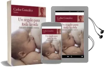 Descargar AudioLibro Un Regalo para Toda la Vida: Guia de la Lactancia Materna de Carlos Gonzalez año 2006