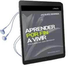 Descargar AudioLibro Aprender por fin a Vivir: Entrevista con Jean Rirnbaum de Jacques Derrida año 2006