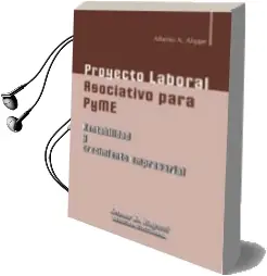 Descargar AudioLibro Proyecto Laboral Asociativo para Pyme de Alberto A. Alippe año 2006