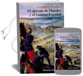 Descargar AudioLibro El Ejercito de Flandes y el Camino Español, 1567-1659 Bajos de Geoffrey Parker año 2006