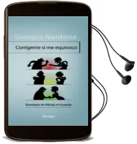 Descargar AudioLibro Corrigeme si me Equivoco : Estrategias de Comunicacion para Mitig ar los Conflictos en las Relaciones de Pareja de Giorgio Nardone año 2006