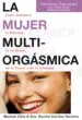 AudioLibro La Mujer Multiorgasmica. Como Descubrir la Plenitud de tu Deseo, de tu Placer y de tu Vitalidad de Mantak Chia