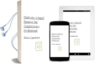 Descargar AudioLibro Maltrato Infantil. Riesgos del Compromiso Profesional de Silvio Lamberti año 2006