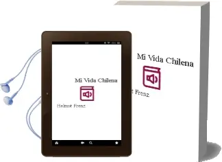 Descargar AudioLibro Mi Vida Chilena de Helmut Frenz año 2006