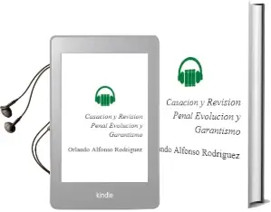 Descargar AudioLibro Casación y Revisión Penal. Evolución y Garantismo de Orlando Alfonso Rodríguez año 2006