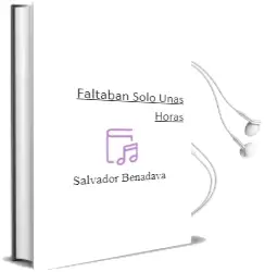 Descargar AudioLibro Faltaban Solo Unas Horas de Salvador Benadava año 2006