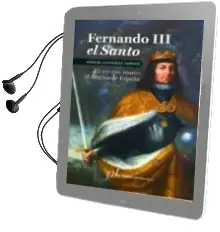 Descargar AudioLibro Fernando iii el Santo: El rey que Marco el Destino de España (2ª Ed.) de Manuel Gonzalez Jimenez año 2006