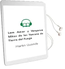 Descargar AudioLibro Lom, Amor y Venganza: Mitos de los Yámana de Tierra del Fuego de Martín Gusinde año 2006