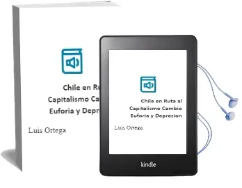 Descargar AudioLibro Chile en Ruta al Capitalismo: Cambio, Euforia y Depresión de Luis Ortega año 2006
