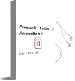 Descargar AudioLibro Economía Crítica y Desarrollo nº 4 de David Debrott año 2006