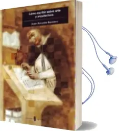 Descargar AudioLibro Como Escribir Sobre Arte y Arquitectura: Libro de Estilo e Introd Uccion a los Generos de la Critica y de la Historia del Arte de Juan Antonio Ramirez Dominguez año 2006