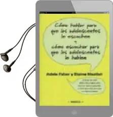 Descargar AudioLibro Como Hablar para que los Adolescentes le Escuchen y Como Escuchar para que los Adolescentes le Hablen de Adele Faber año 2006