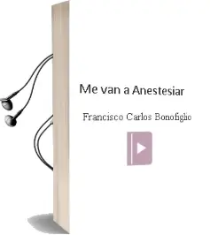 Descargar AudioLibro Me van a Anestesiar de Francisco Carlos Bonofiglio año 2006