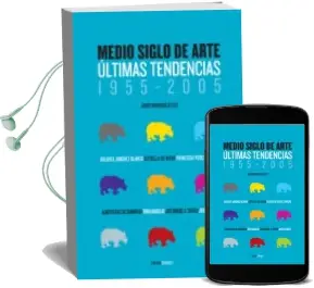 Descargar AudioLibro Medio Siglo de Arte: Ultimas Tendencias, 1955-2005 de Javier Maderuelo año 2006
