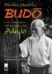 AudioLibro Budo: Las Enseñanzas del Fundador del Aikido de Morihei Ueshiba
