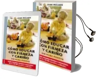 Descargar AudioLibro Como Educar con Firmeza y Cariño de Jane Nelsen año 2007