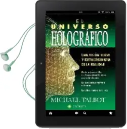 Descargar AudioLibro El Universo Holografico: Una Vision Nueva y Extraordinaria de la Realidad de Michael Talbot año 2007