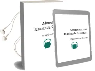 Descargar AudioLibro Alonso en una Hacienda Colonial de Magdalena Ibáñez año 2007