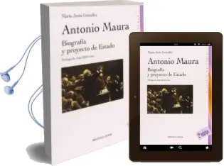 Descargar AudioLibro Antonio Maura: Biografia y Proyecto de Estado de Maria Jesus Gonzalez año 2007