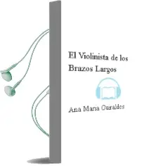 Descargar AudioLibro El Violinista de los Brazos Largos de Ana María Güiraldes año 2007