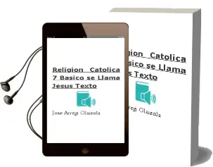 Descargar AudioLibro Religión Católica. 7° Básico. se Llama Jesús. Texto  de José Arregi Olaizola año 2007
