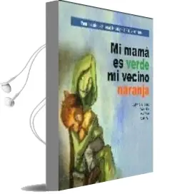Descargar AudioLibro Mi Mama es Verde, mi Vecino Naranja: Para Trabajar la Hiperactivi dad y el Deficit Atencional de Carmen Sara Floriano año 2007