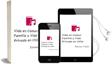 Descargar AudioLibro Vida en Común. Familia y Vida Privada en Chile de Ximena Valdés año 2007