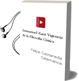 Descargar AudioLibro Immanuel Kant: Vigencia de la Filosofía Crítica de Felipe Castañeda Salamanca año 2007