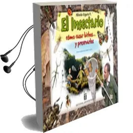 Descargar AudioLibro El Insectario. Cómo Cazar Bichos y Preservarlos de Alfredo Ugarte año 2007