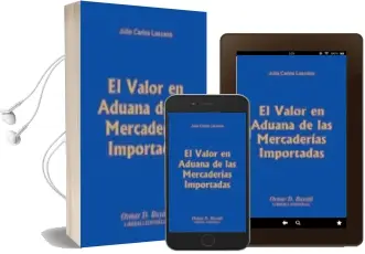 Descargar AudioLibro El Valor en Aduana de las Mercaderías Importadas de Julio Carlos Lascano año 2007