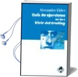Descargar AudioLibro Guia de Ejercicios del Libro Vivir del Trading de Alexander Elder año 2007