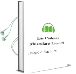 Descargar AudioLibro Las Cadenas Musculares - Tomo iii de Léopold Busquet año 2007