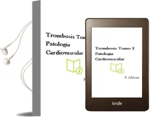 Descargar AudioLibro Trombosis - Tomo 2: Patologia Cardiovascular de R. Altman año 2007