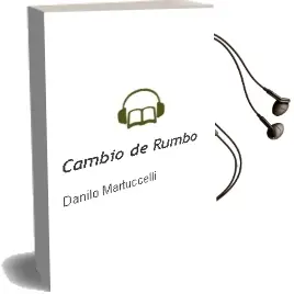 Descargar AudioLibro Cambio de Rumbo de Danilo Martuccelli año 2007
