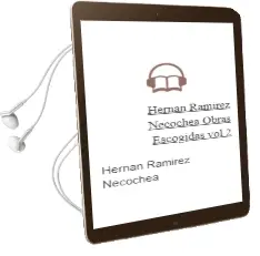 Descargar AudioLibro Hernán Ramírez Necochea. Obras Escogidas. Vol.2 de Hernán Ramírez Necochea año 2007