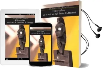 Descargar AudioLibro Vida y Cultura en el Oasis de san Pedro de Atacama de Lautaro Núñez año 2007