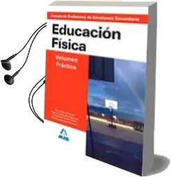 Descargar AudioLibro Cuerpo de Profesores de Enseñanza Secundaria: Educacion Fisica. v Olumen Practico de Varios Autores año 2007