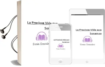 Descargar AudioLibro La Preciosa Vida que Soñamos de Sonia González año 2007