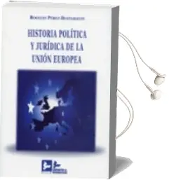 Descargar AudioLibro Historia Politica y Juridica de la Union Europea. de Rogelio Perez Bustamante año 2008