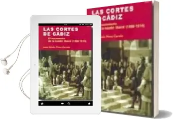 Descargar AudioLibro Las Cortes de Cadiz de Juan Sisinio Garzon Perez año 2008