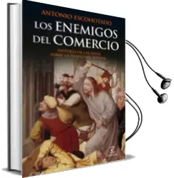 Descargar AudioLibro Los Enemigos del Comercio i: Historia de las Ideas Sobre la Propi Edad Privada de Antonio Escohotado año 2008